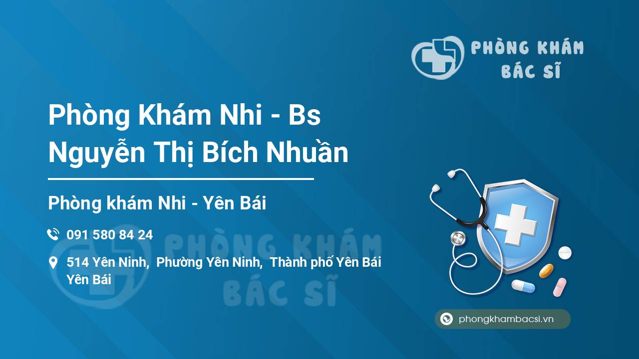 Phòng Khám Nhi - Bs Nguyễn Thị Bích Nhuần