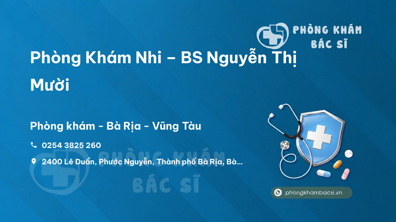 Phòng Khám Nhi – BS Nguyễn Thị Mười, Bà Rịa, Bà Rịa – Vũng Tàu