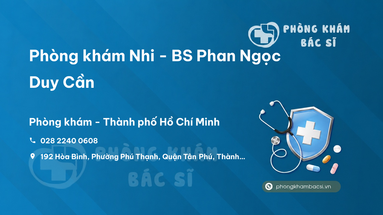  Phòng khám Nhi - BS Phan Ngọc Duy Cần, Tân Phú, Hồ Chí Minh