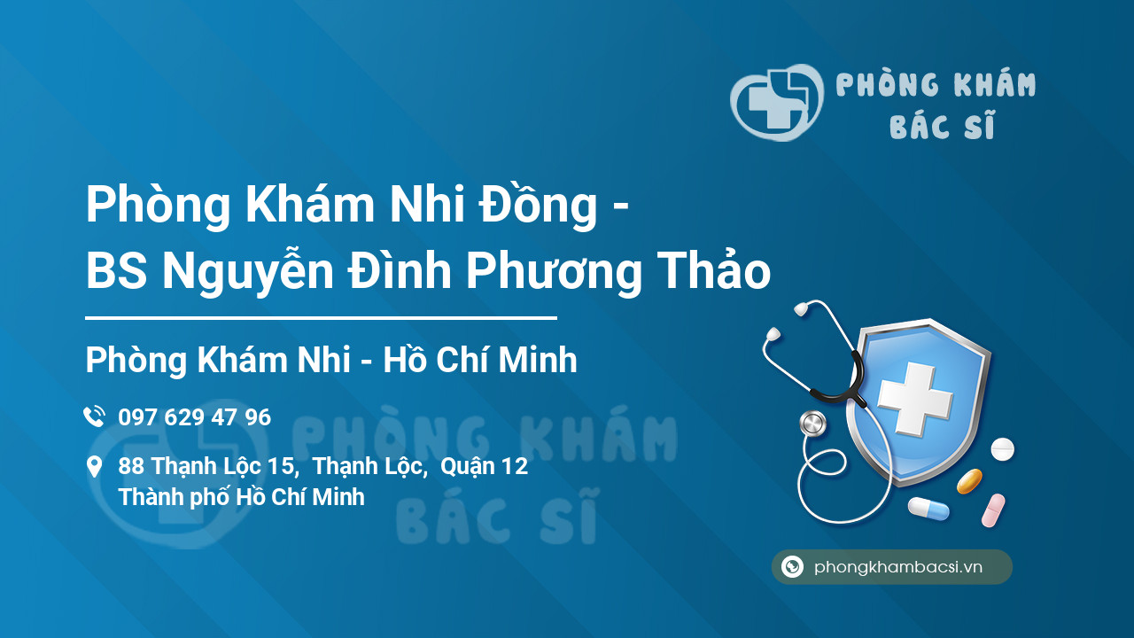 Phòng Khám Nhi Đồng - BS Nguyễn Đình Phương Thảo
