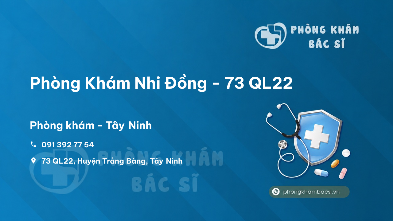 Review các dịch vụ tại Phòng Khám Nhi Đồng - 73 QL22, Trảng Bàng, Tây Ninh