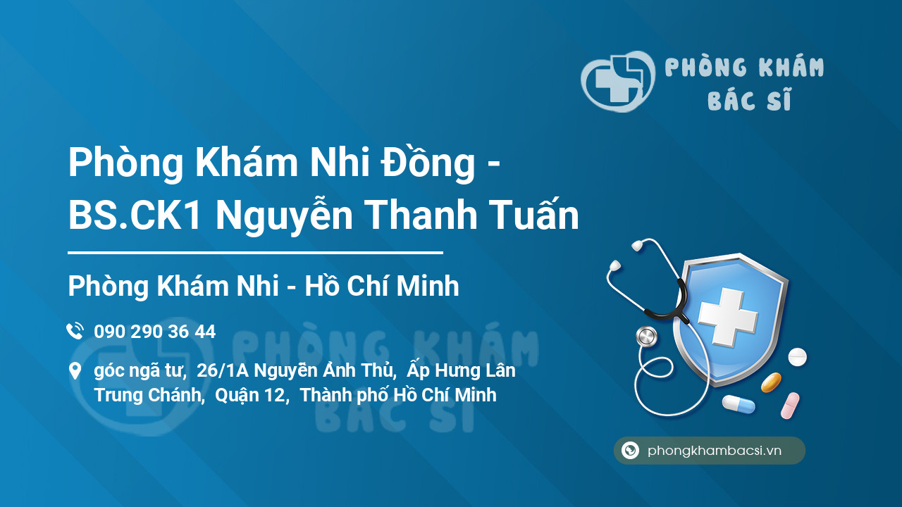 Phòng Khám Nhi Đồng - BS.CK1 Nguyễn Thanh Tuấn