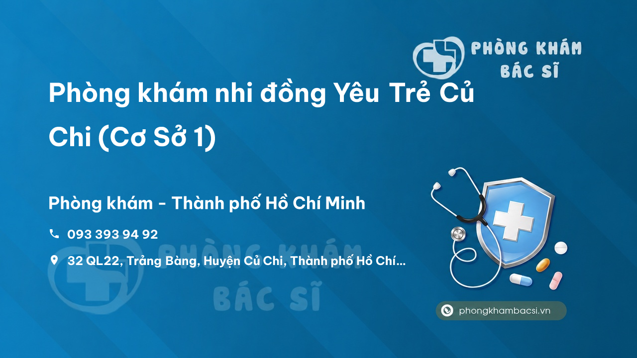 Review Phòng khám nhi đồng Yêu Trẻ Củ Chi (Cơ Sở 1), Hồ Chí Minh