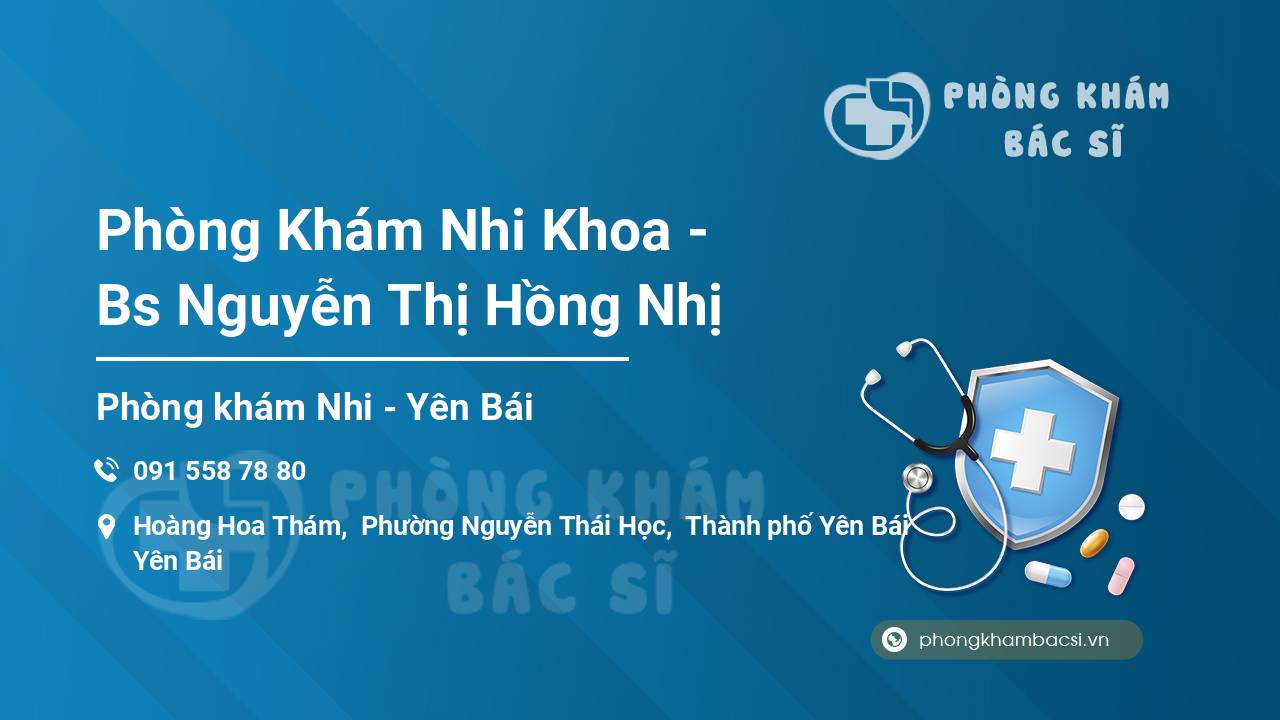 Phòng Khám Nhi Khoa - Bs Nguyễn Thị Hồng Nhị