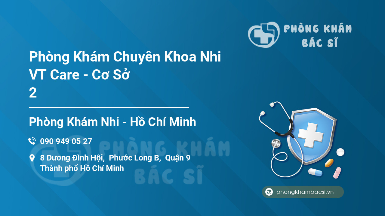 Phòng Khám Chuyên Khoa Nhi VT Care - Cơ Sở 2