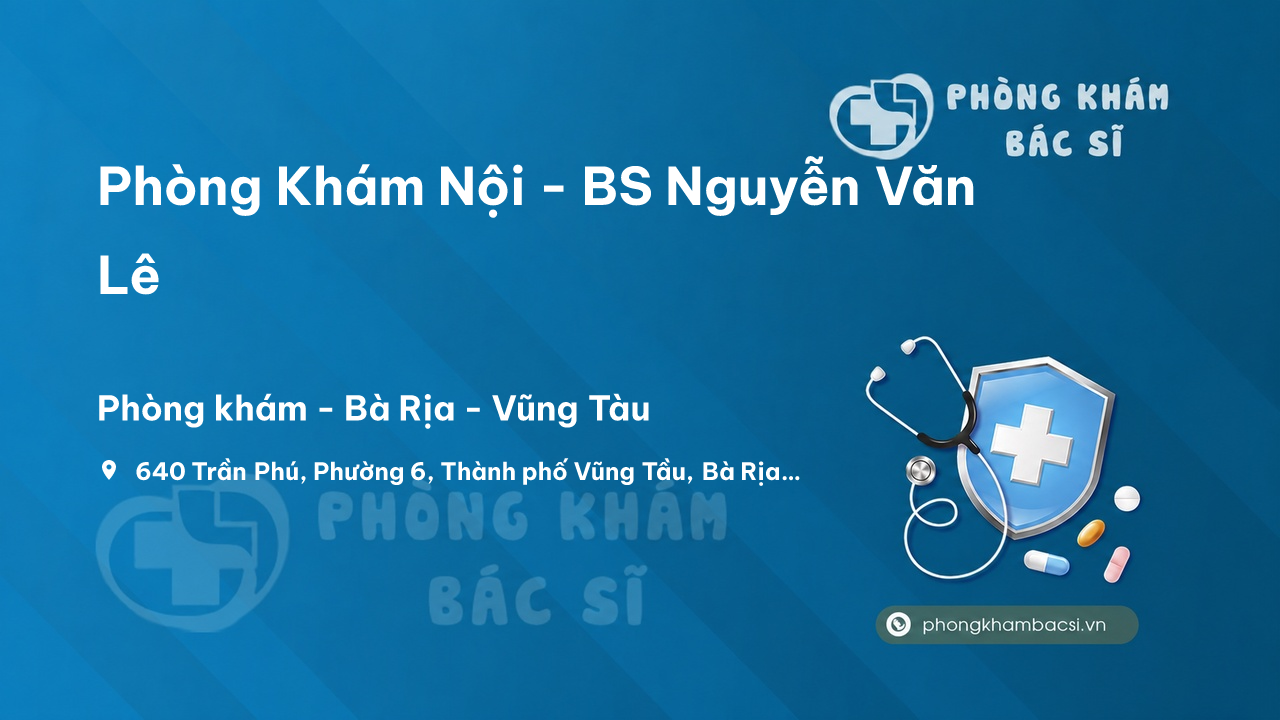 Phòng Khám Nội - BS Nguyễn Văn Lê, Thành phố Vũng Tầu
