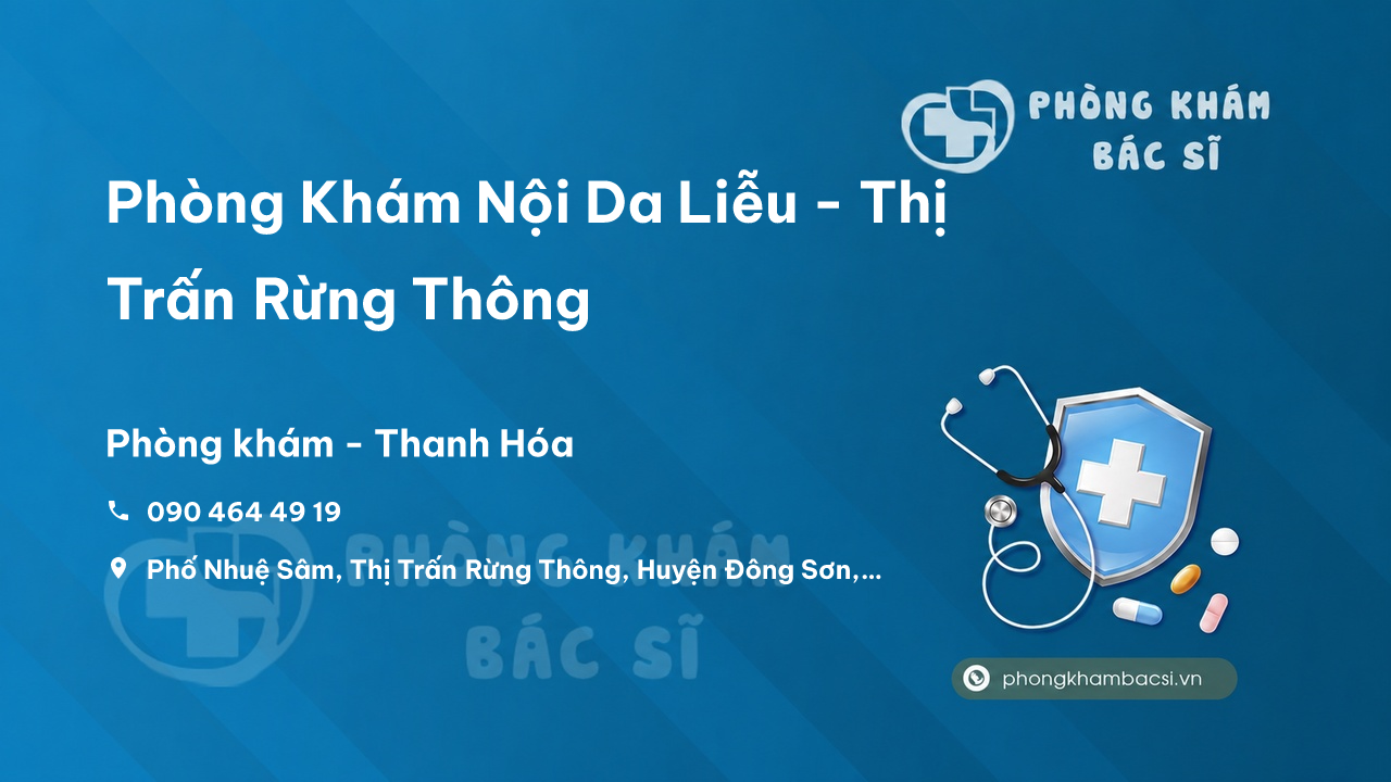 Phòng Khám Nội Da Liễu - Thị Trấn Rừng Thông, Đông Sơn