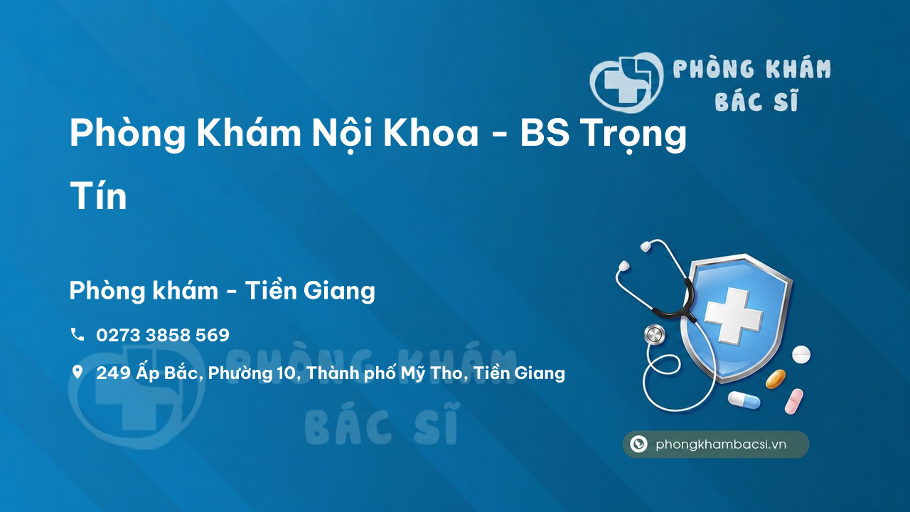Phòng Khám Nội Khoa - BS Trọng Tín, Thành phố Mỹ Tho, Tiền Giang