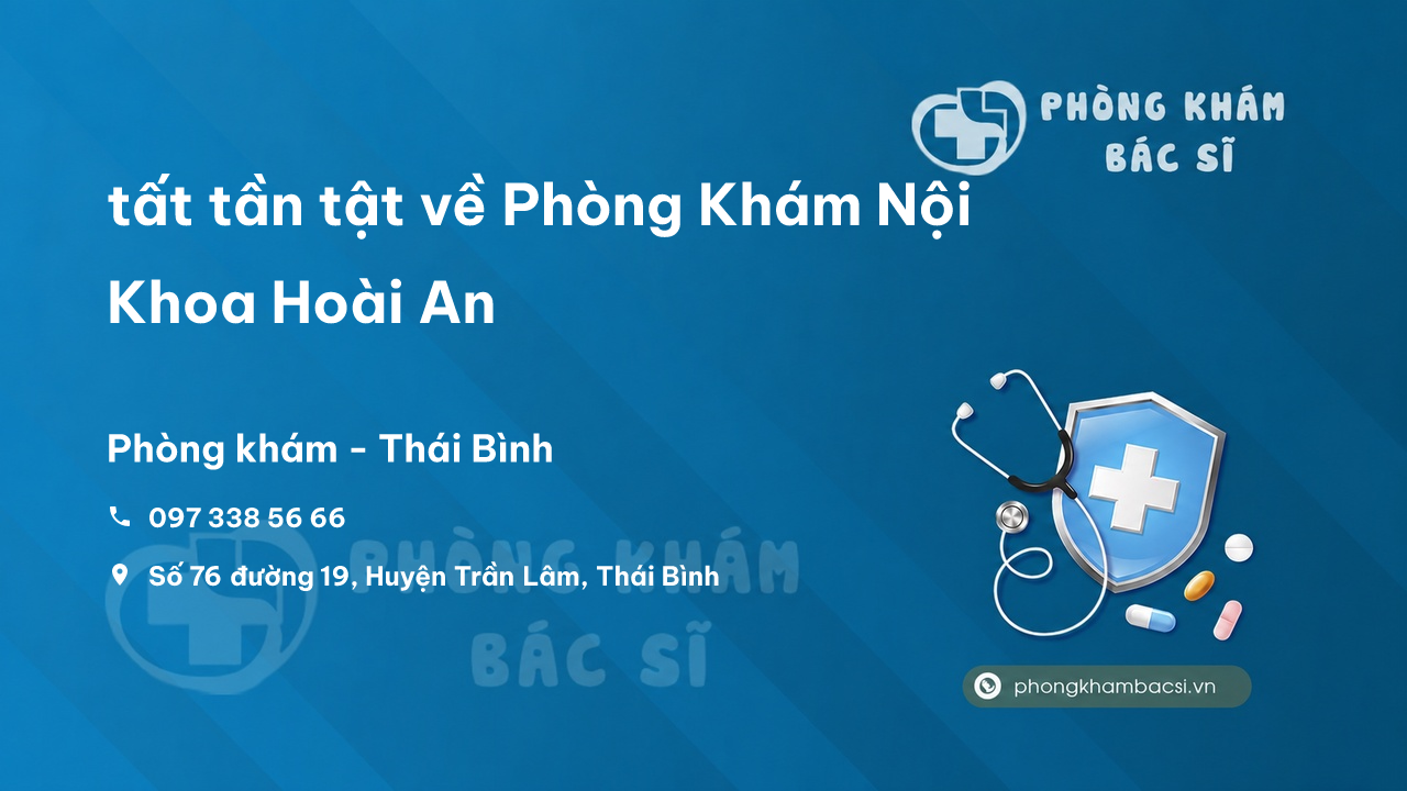 Phong Kham Noi Khoa Hoai An