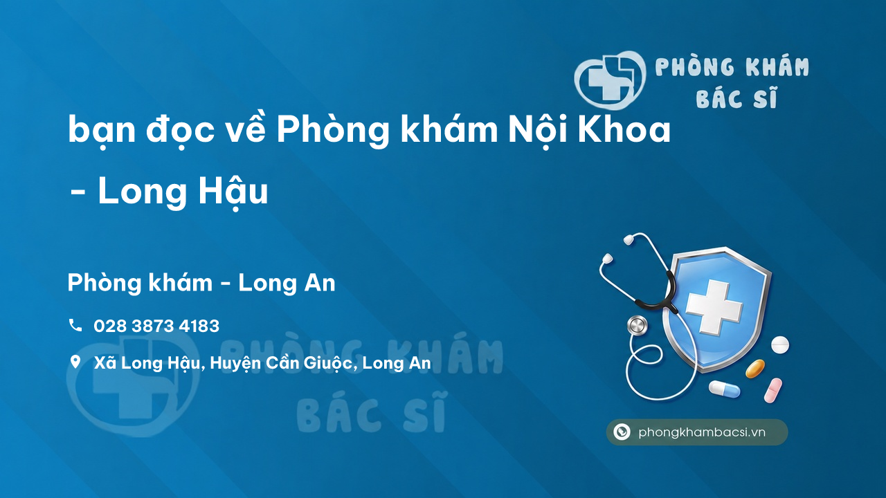 Phong Kham Noi Khoa Long Hau Can Giuoc