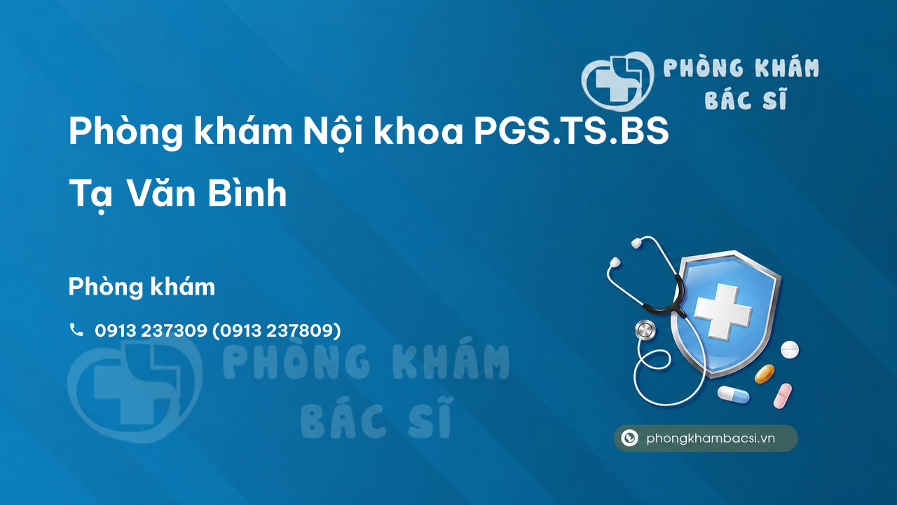 Phòng khám Nội khoa PGS.TS.BS Tạ Văn Bình