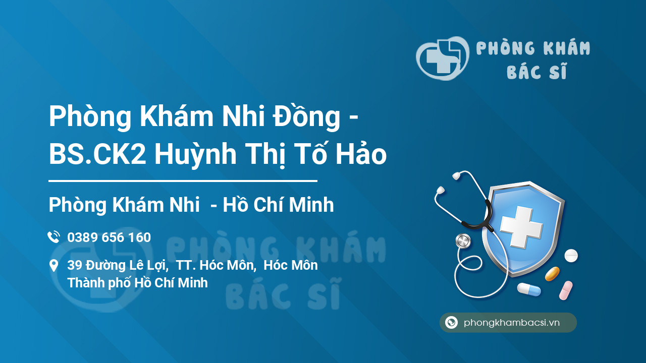 Phòng Khám Nhi Đồng - BS.CK2 Huỳnh Thị Tố Hảo