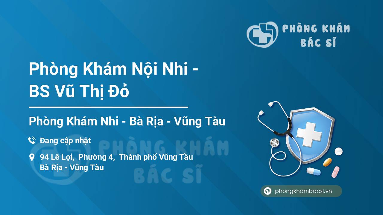 Phòng Khám Nội Nhi - BS Vũ Thị Đỏ