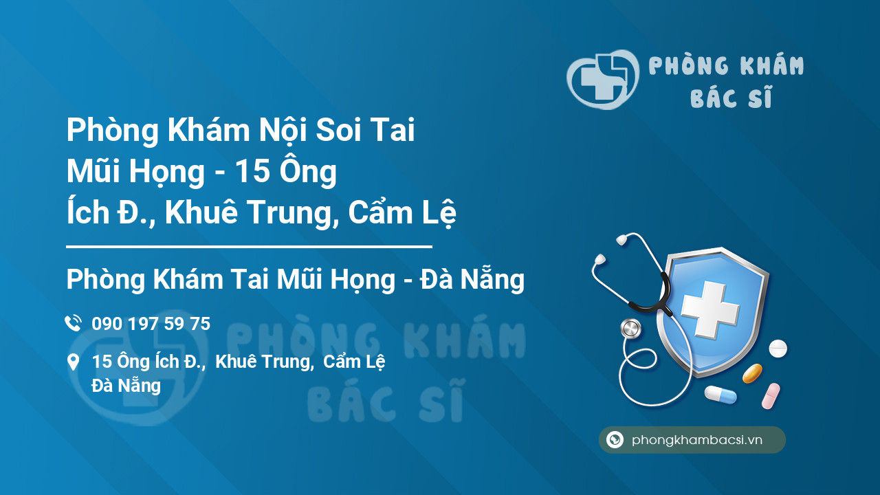 Phòng Khám Nội Soi Tai Mũi Họng - 15 Ông Ích Đ., Khuê Trung, Cẩm Lệ