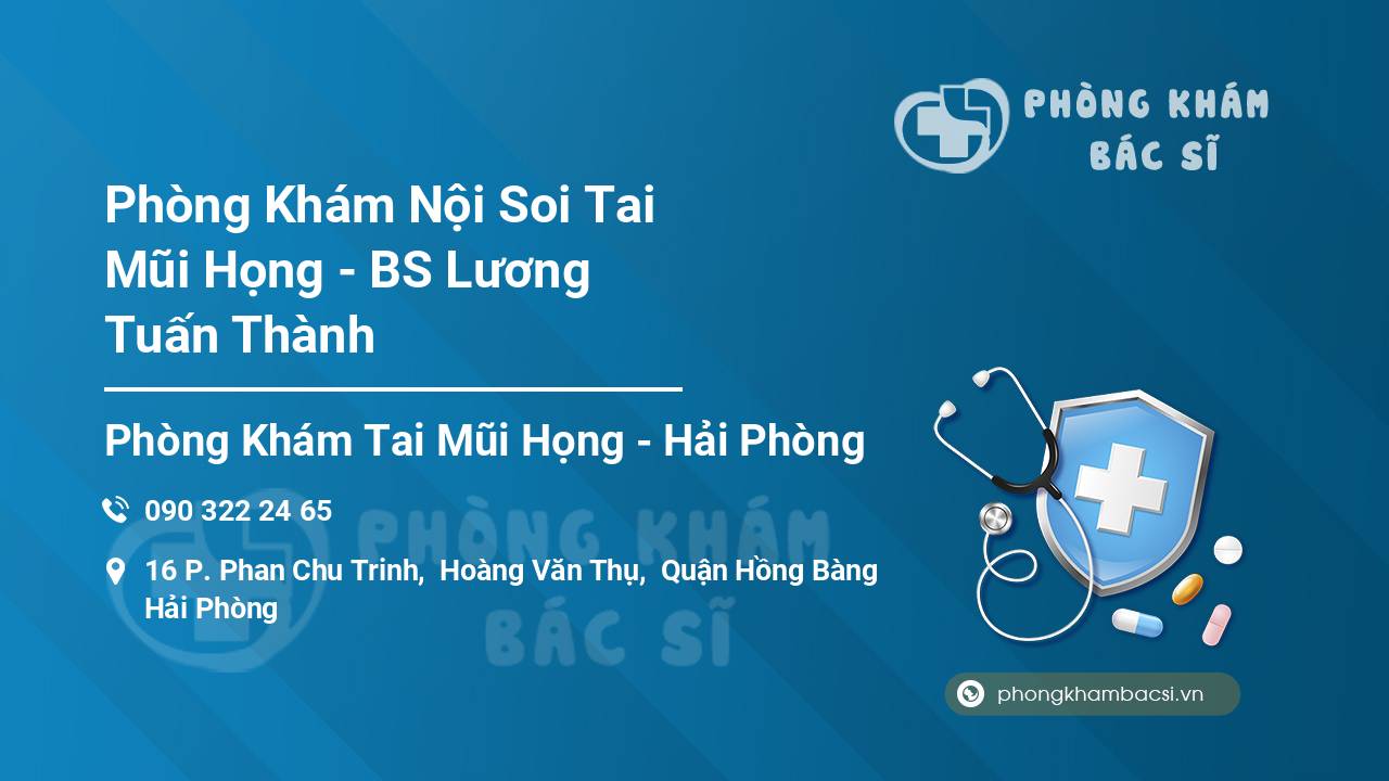 Phòng Khám Nội Soi Tai Mũi Họng - BS Lương Tuấn Thành