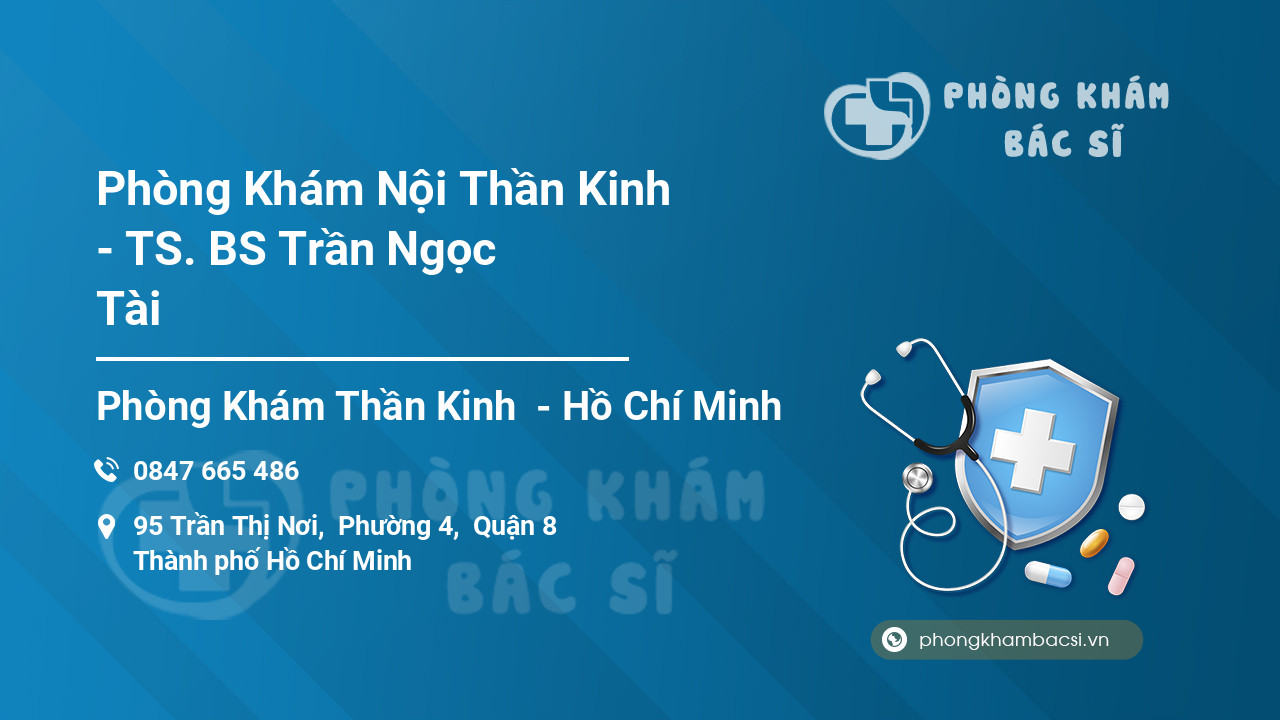 Phòng Khám Nội Thần Kinh - TS. BS Trần Ngọc Tài