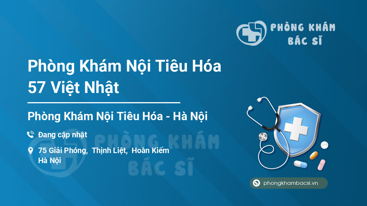 Phòng Khám Nội Tiêu Hóa 57 Việt Nhật