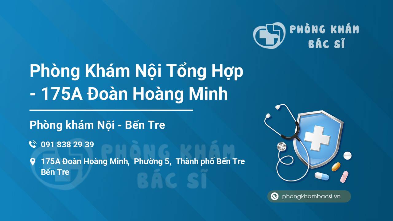 Phòng Khám Nội Tổng Hợp - 175A Đoàn Hoàng Minh