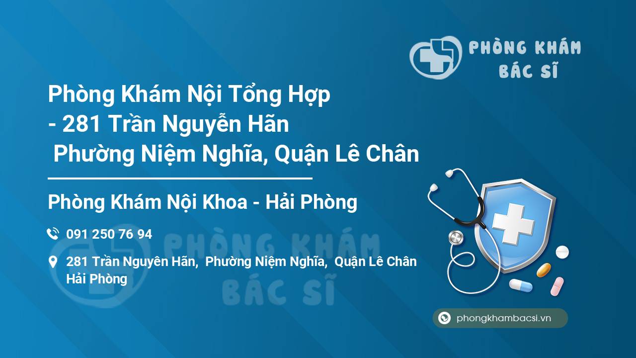 Phòng Khám Nội Tổng Hợp - 281 Trần Nguyễn Hãn  Phường Niệm Nghĩa, Quận Lê Chân