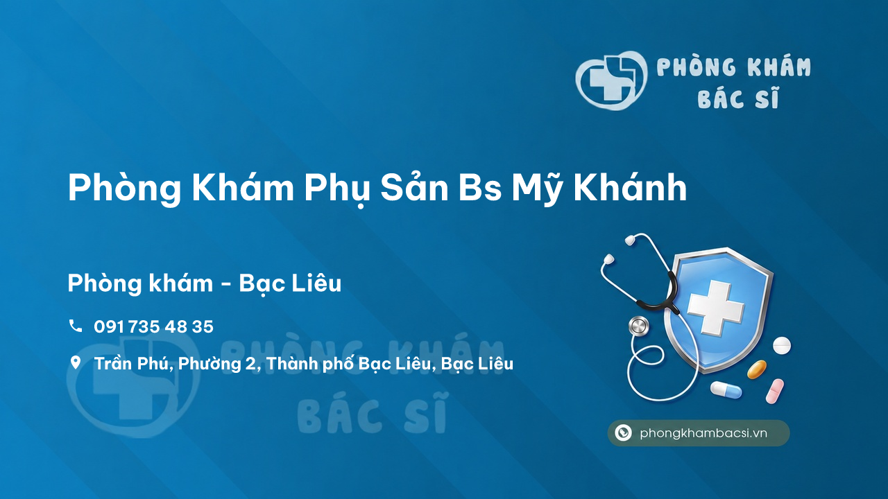 Phòng Khám Phụ Sản Bs Mỹ Khánh, Bạc Liêu, Bạc Liêu