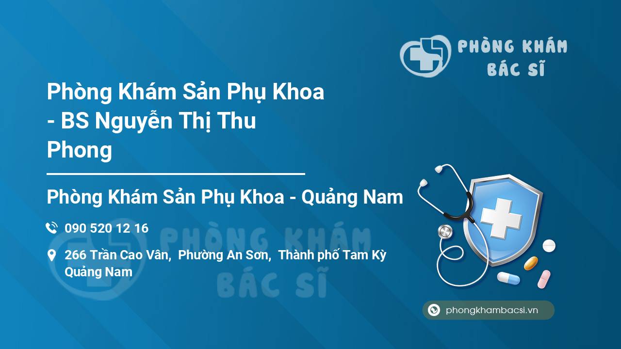 Phòng Khám Sản Phụ Khoa - BS Nguyễn Thị Thu Phong