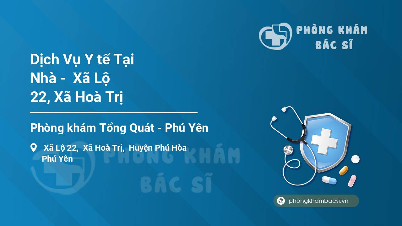 Dịch Vụ Y tế Tại Nhà -  Xã Lộ 22, Xã Hoà Trị
