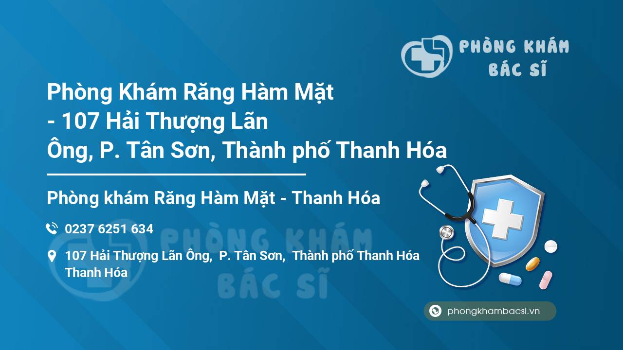 Phòng Khám Răng Hàm Mặt - 107 Hải Thượng Lãn Ông, P. Tân Sơn, Thành phố Thanh Hóa