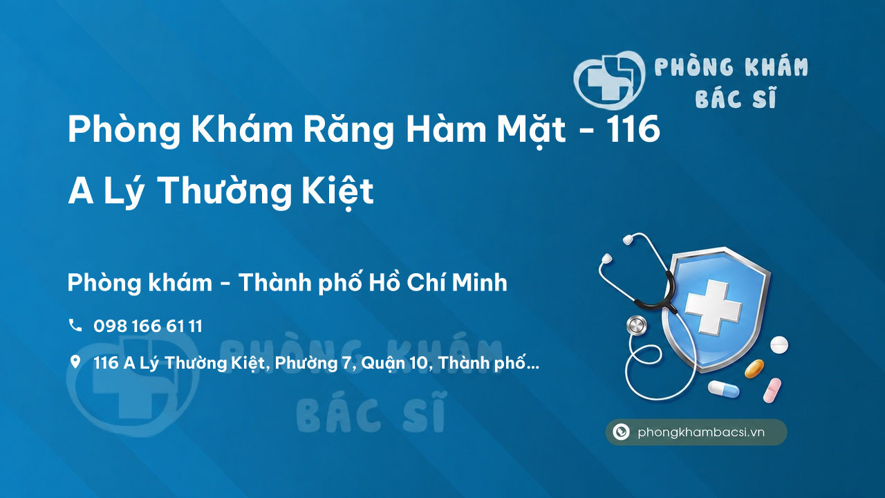 Phòng Khám Răng Hàm Mặt - 116 A Lý Thường Kiệt, Phường 7, Quận 10