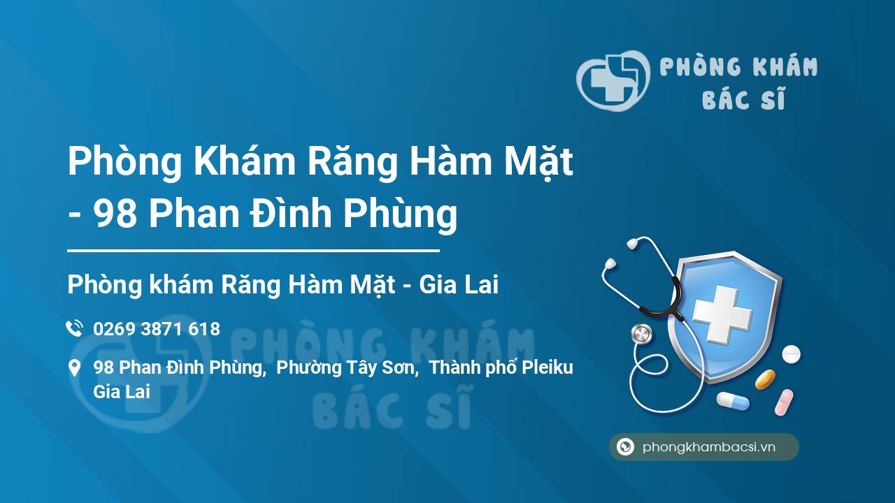 Phòng Khám Răng Hàm Mặt - 98 Phan Đình Phùng