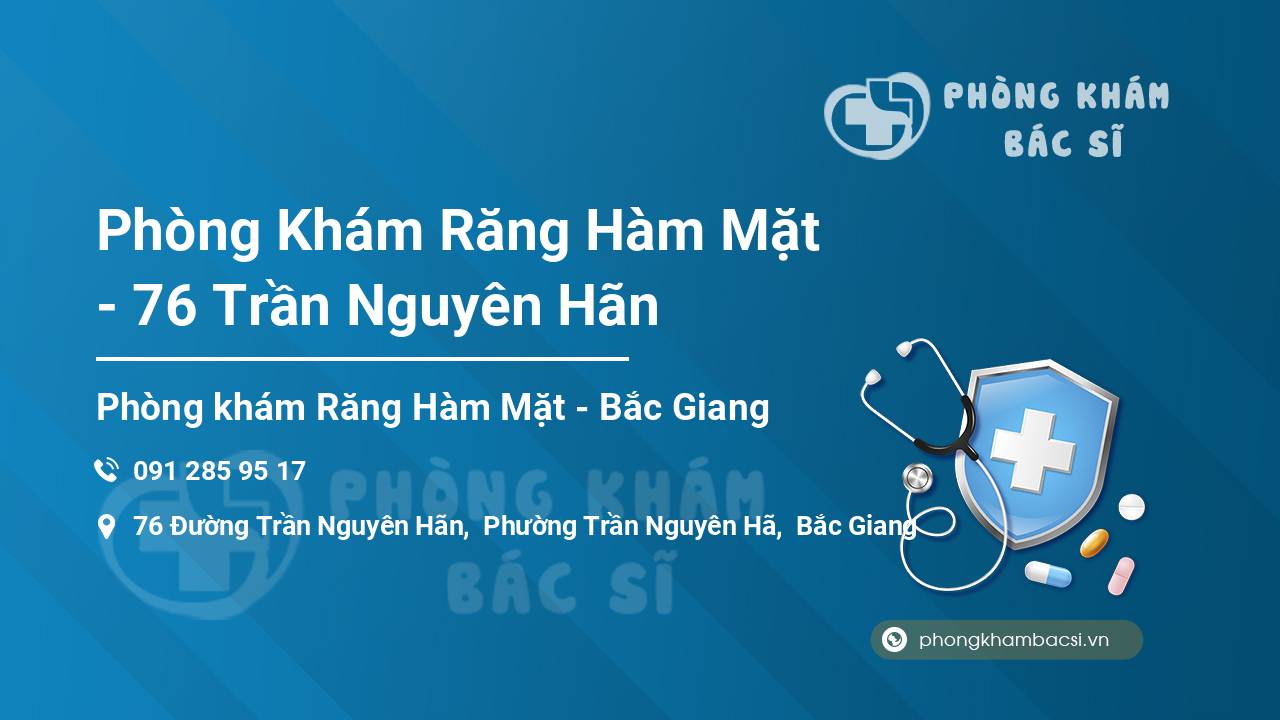 Phòng Khám Răng Hàm Mặt - 76 Trần Nguyên Hãn
