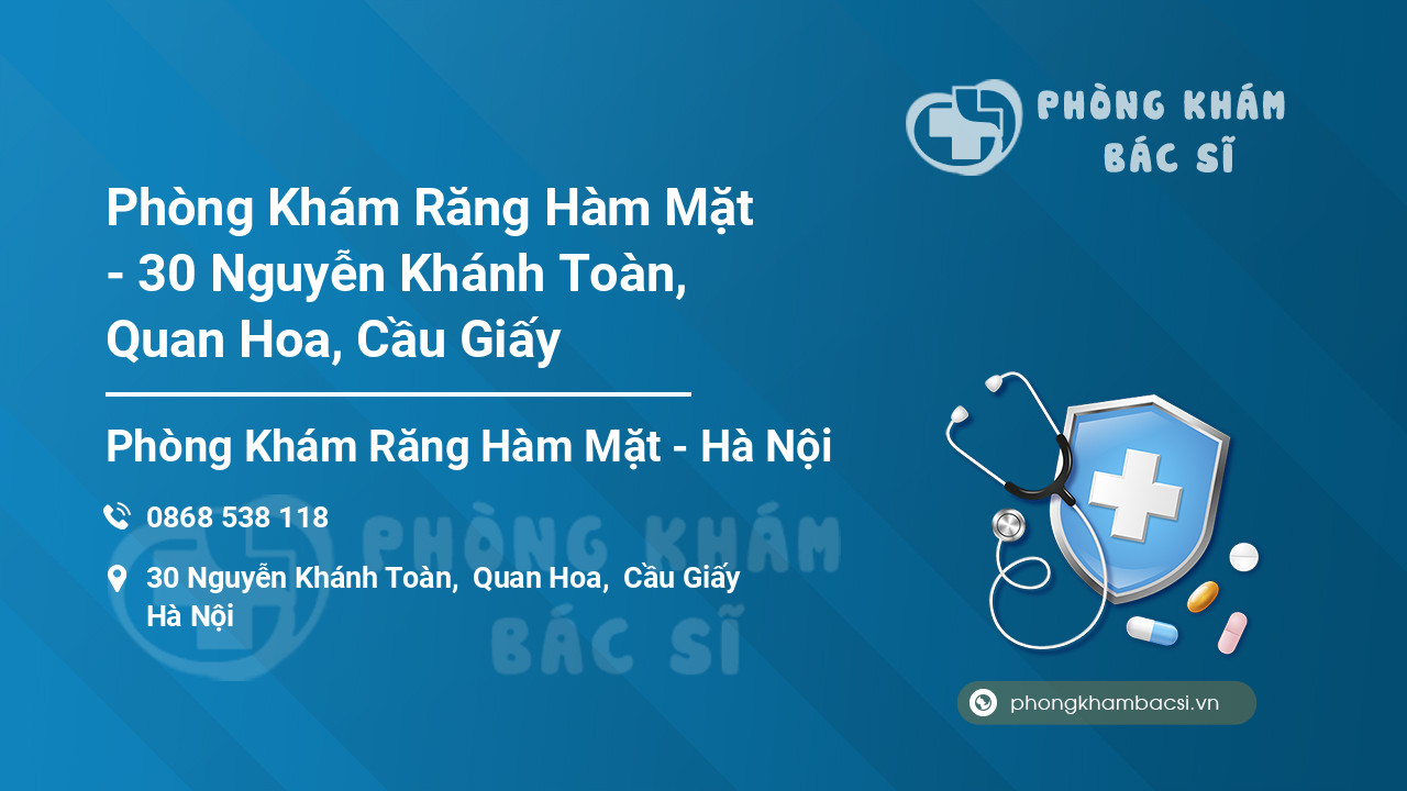 Phòng Khám Răng Hàm Mặt - 30 Nguyễn Khánh Toàn, Quan Hoa, Cầu Giấy