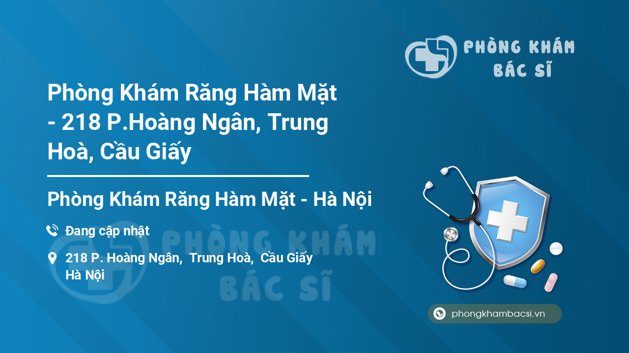 Phòng Khám Răng Hàm Mặt - 218 P.Hoàng Ngân, Trung Hoà, Cầu Giấy