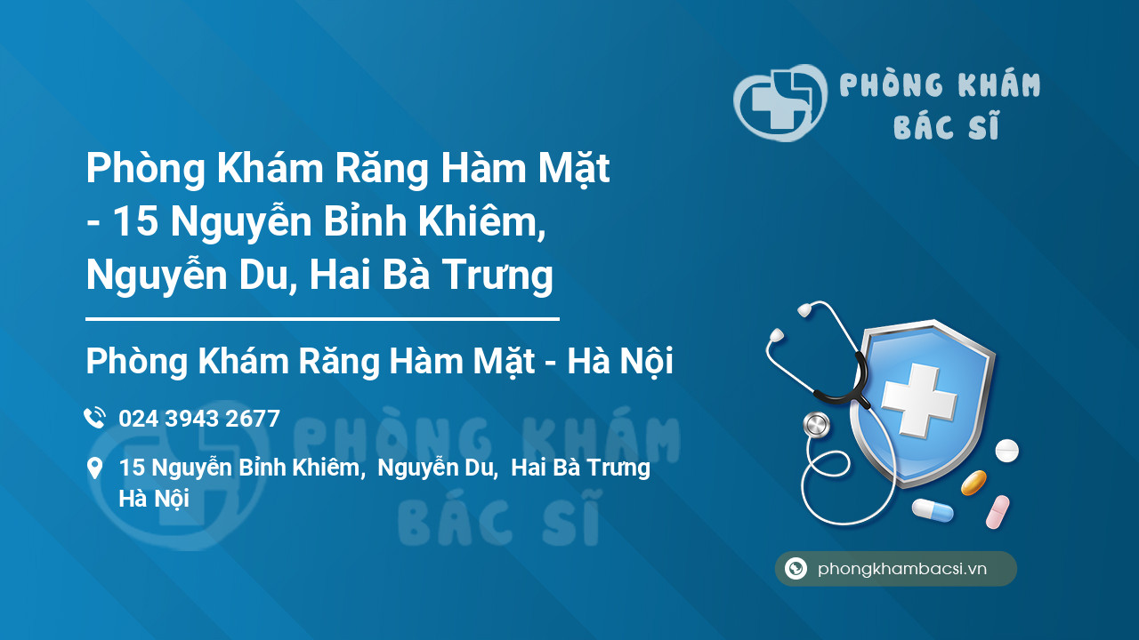 Phòng Khám Răng Hàm Mặt - 15 Nguyễn Bỉnh Khiêm, Nguyễn Du, Hai Bà Trưng