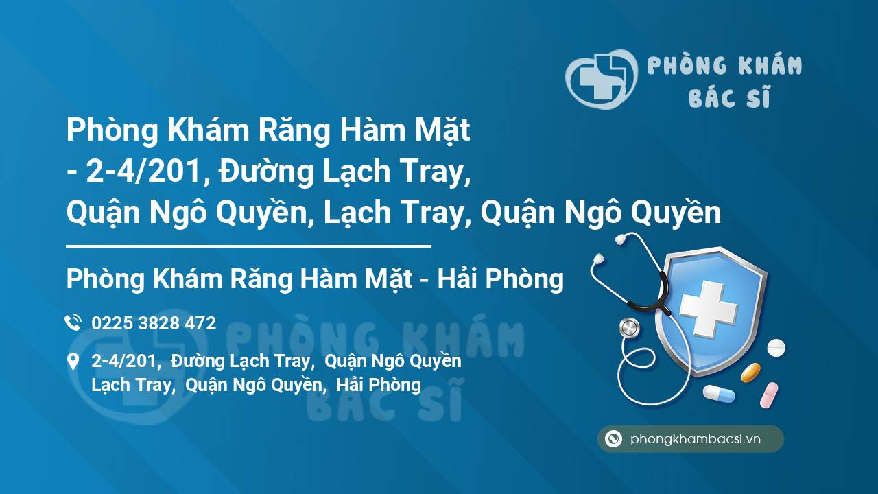 Phòng Khám Răng Hàm Mặt - 2-4/201, Đường Lạch Tray, Quận Ngô Quyền, Lạch Tray, Quận Ngô Quyền