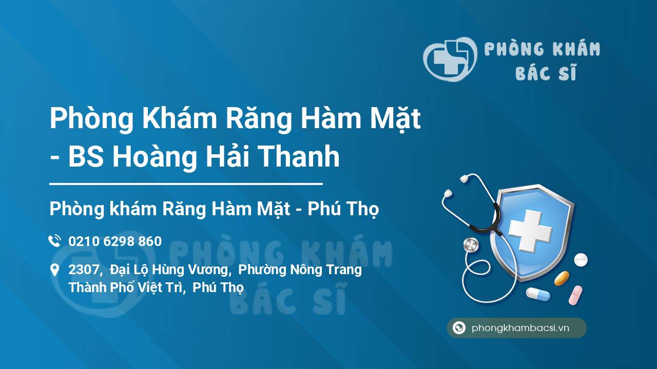 Phòng Khám Răng Hàm Mặt - BS Hoàng Hải Thanh