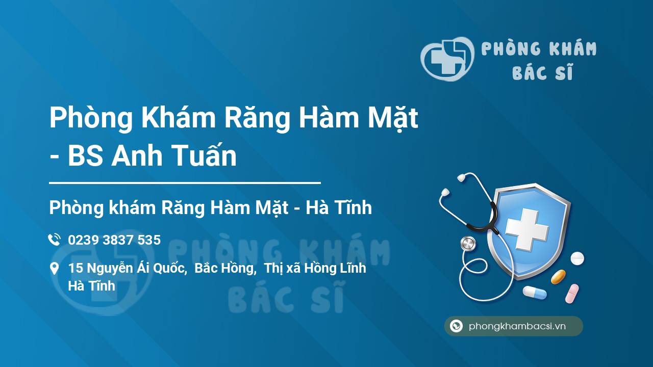 Phòng Khám Răng Hàm Mặt - BS Anh Tuấn