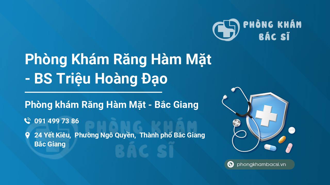Phòng Khám Răng Hàm Mặt - BS Triệu Hoàng Đạo