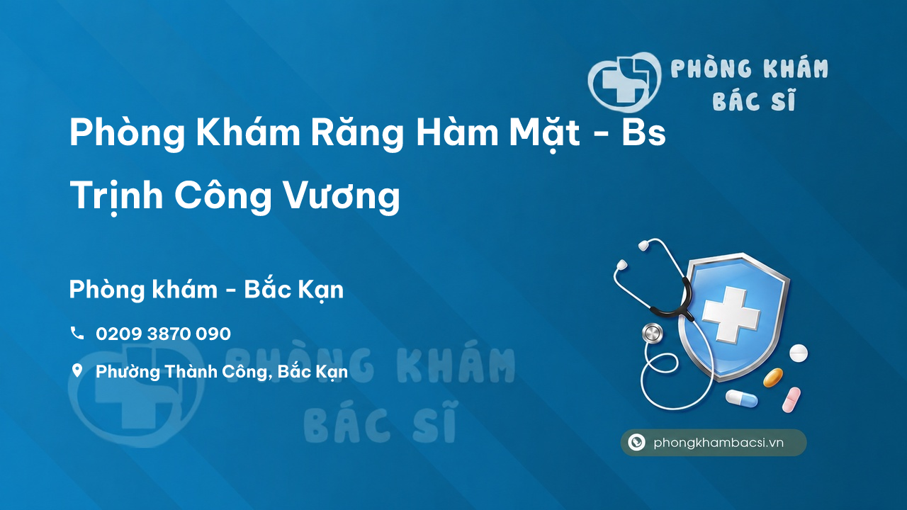  Phòng Khám Răng Hàm Mặt - Bs Trịnh Công Vương, Bắc Kạn
