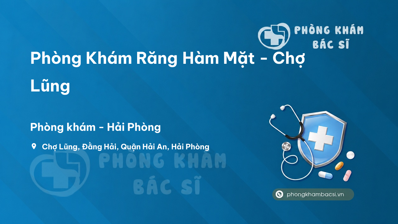 Phòng Khám Răng Hàm Mặt - Chợ Lũng, Đằng Hải, Quận Hải An