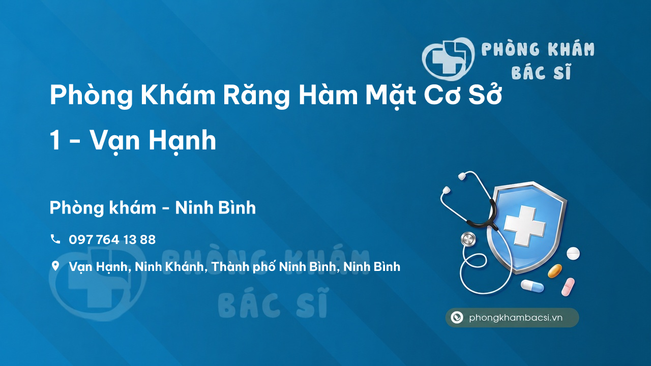 Review Phòng Khám Răng Hàm Mặt Cơ Sở 1 - Vạn Hạnh, Ninh Bình