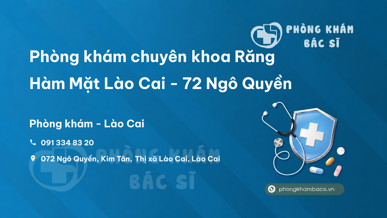 Phòng khám chuyên khoa Răng Hàm Mặt Lào Cai - 72 Ngô Quyền