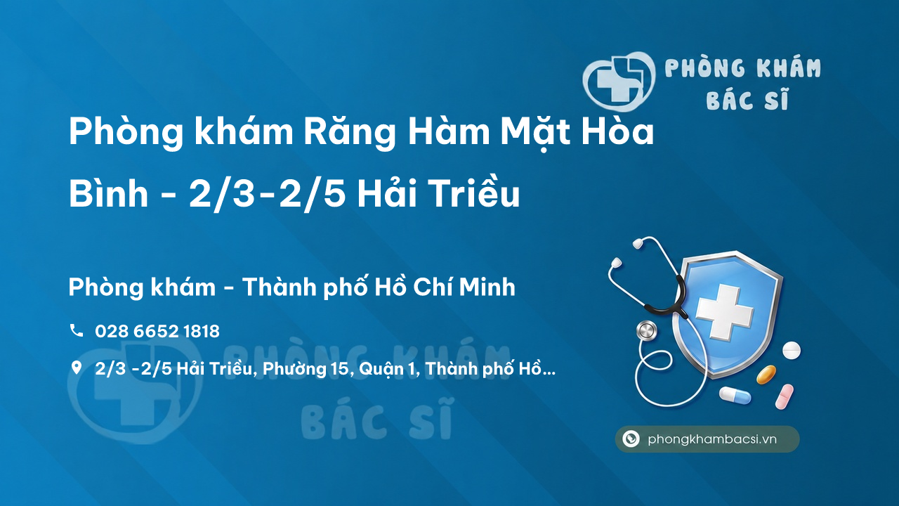 Phòng khám Răng Hàm Mặt Hòa Bình - 2/3-2/5 Hải Triều, Phường 15, Quận 1