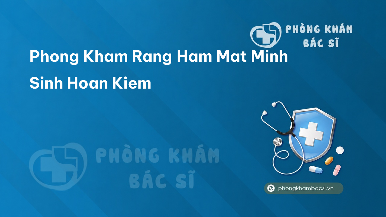 Phong Kham Rang Ham Mat Minh Sinh Hoan Kiem