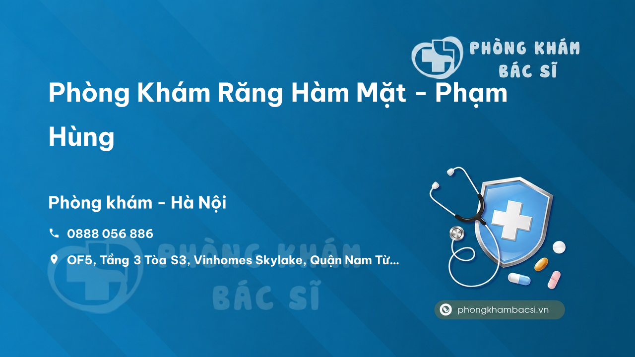 Review những điều cần biết về Phòng Khám Răng Hàm Mặt - Phạm Hùng, Nam Từ Liêm