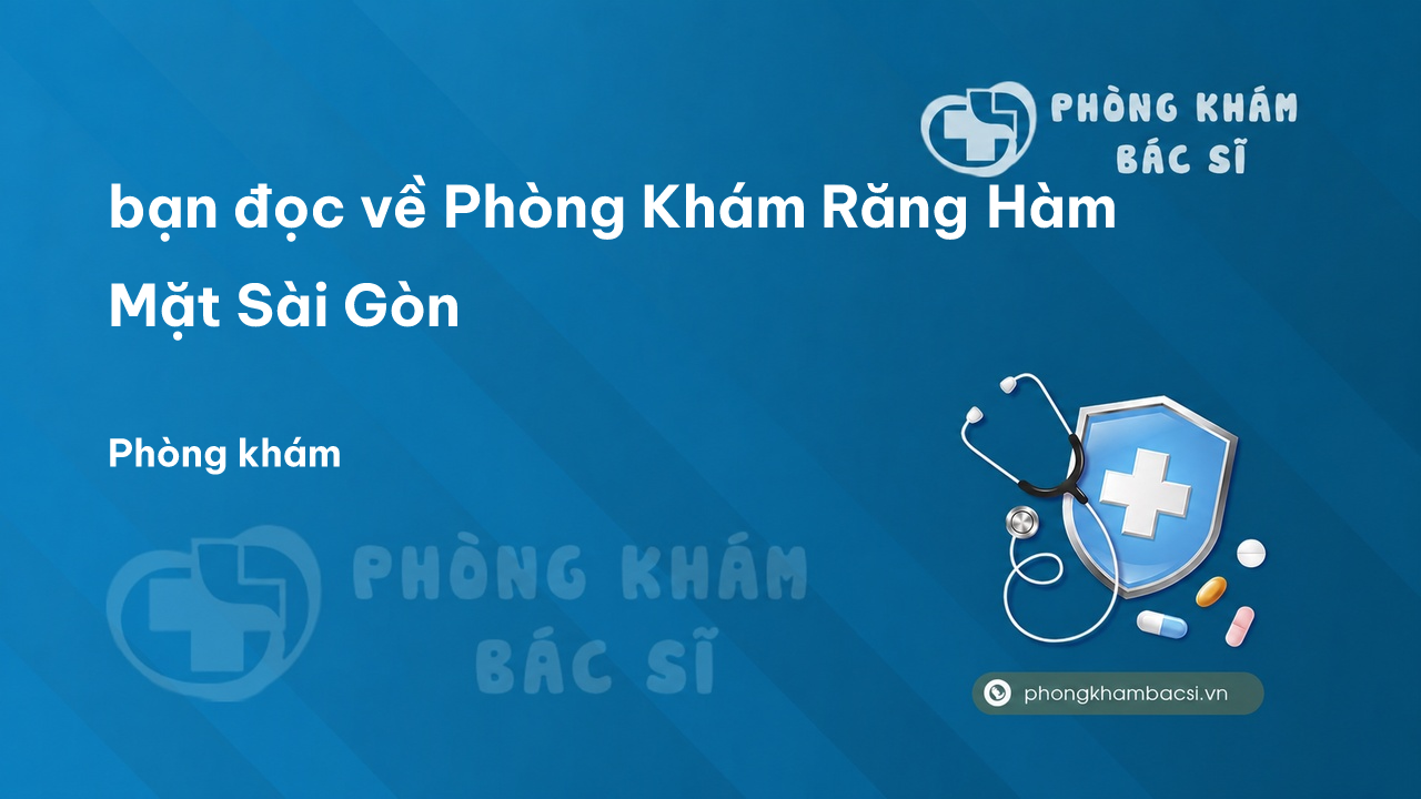 Review bạn đọc về Phòng Khám Răng Hàm Mặt Sài Gòn, Hưng Yên