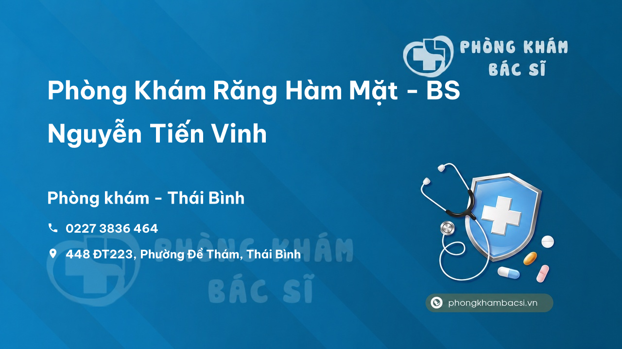 Phòng Khám Răng Hàm Mặt - BS Nguyễn Tiến Vinh
