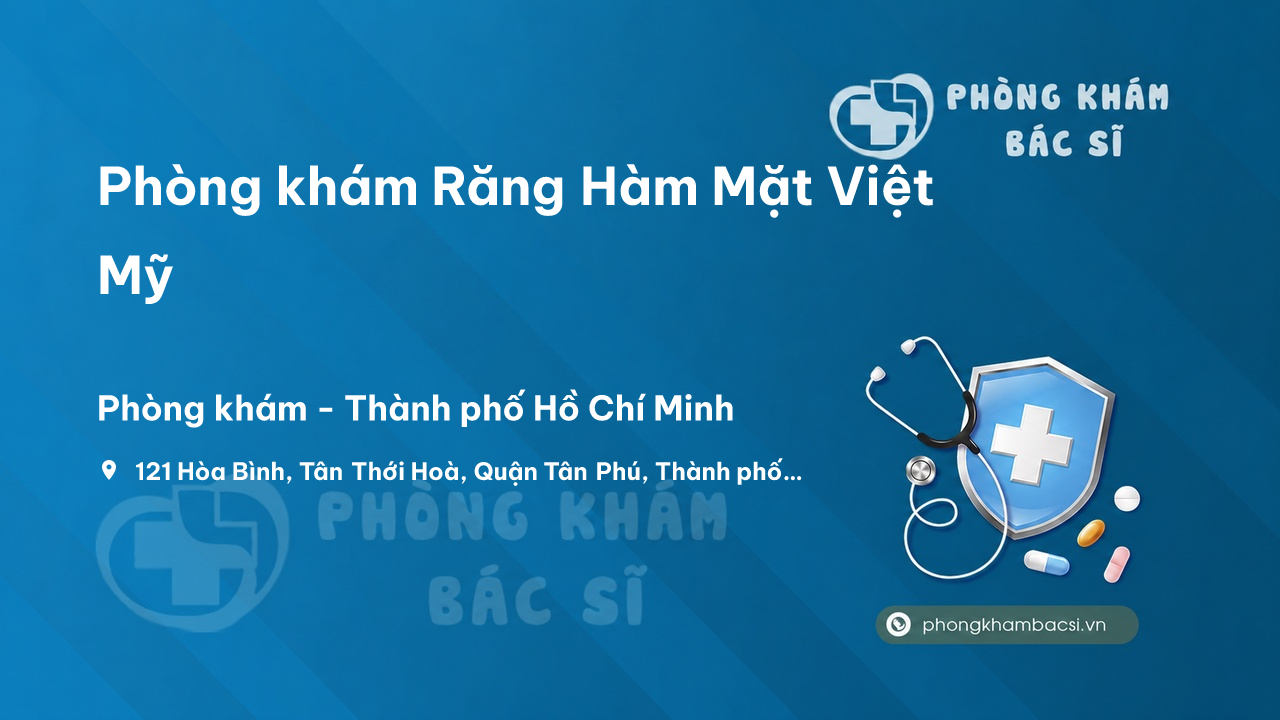 Phòng khám Răng Hàm Mặt Việt Mỹ, Tân Phú, Hồ Chí Minh