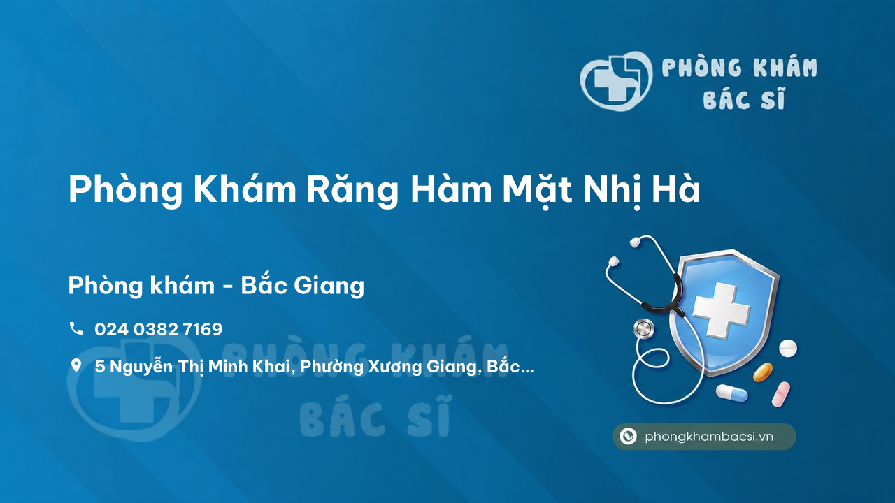 Review những điều cần biết về Phòng Khám Răng Hàm Mặt Nhị Hà, Bắc Giang