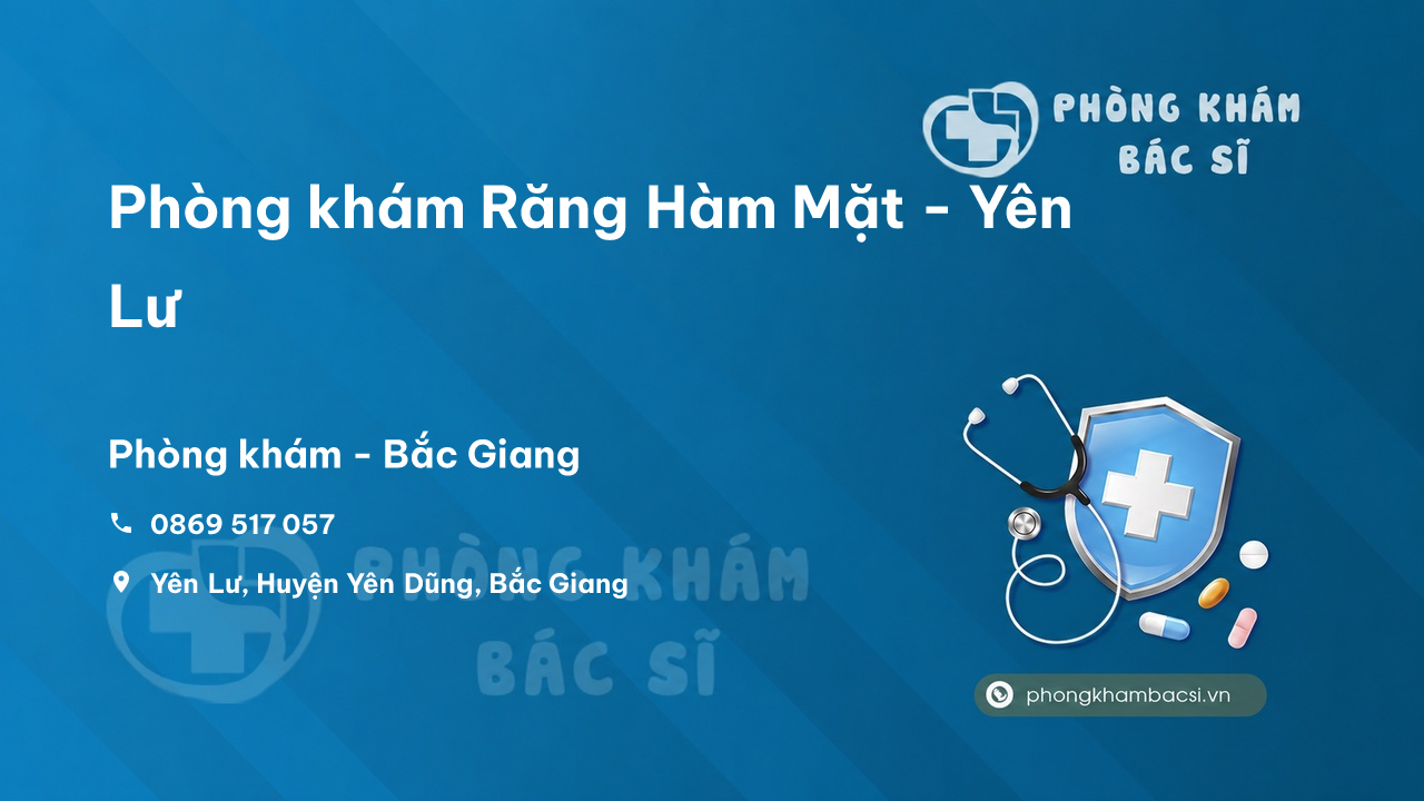 Phòng khám Răng Hàm Mặt - Yên Lư, Huyện Yên Dũng
