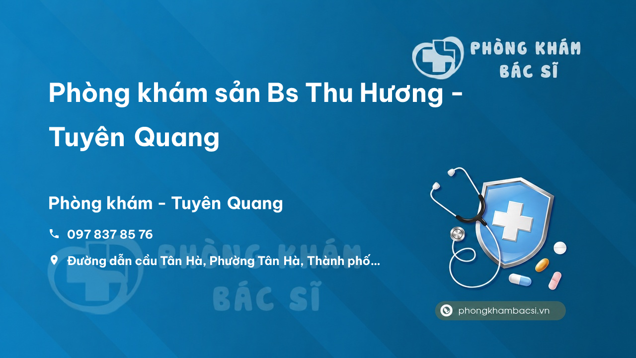 Phòng khám sản Bs Thu Hương - Tuyên Quang